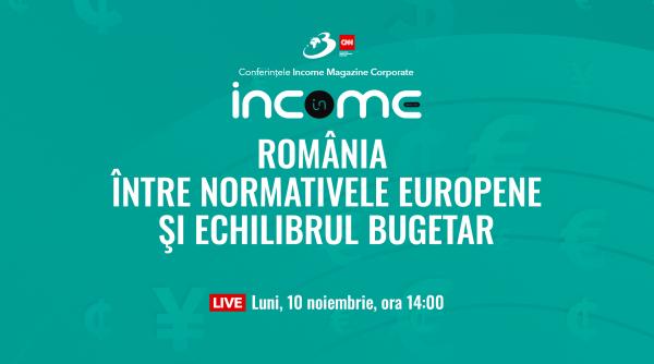Conferința Națională Income Magazine Corporate &quot; România – între normativele europene și echilibrul bugetar&quot; 