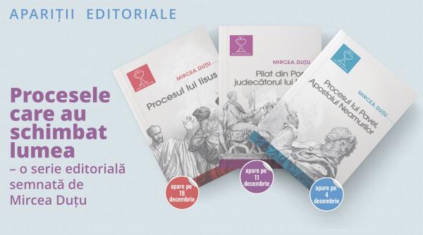 procesele care au schimbat lumea o serie editoriala semnata de mircea dutu