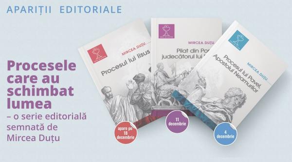 procesul lui iisus punctul culminant al seriei procesele care au schimbat lumea de mircea dutu