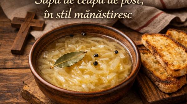 Mâncarea smerită din Postul Paștelui: supa de ceapă mănăstirească