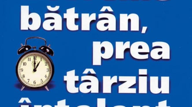 acum pana nu e prea tarziu