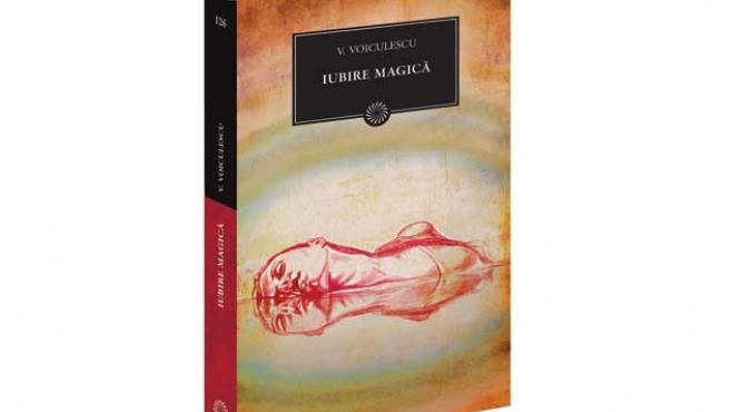 biblioteca pentru toti iubire magica de vasile voiculescu