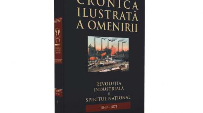 cronica ilustrata a omenirii revolutia industriala si spiri tul national 1849 1871