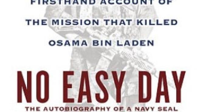 dezvaluiri incredibile in cartea no easy day care descrie actiunea de comando soldata cu uciderea lui osama bin laden
