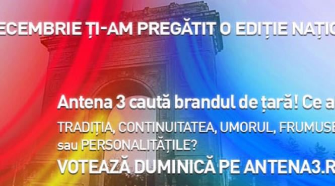 de 1 decembrie antena 3 cauta brandul de tara