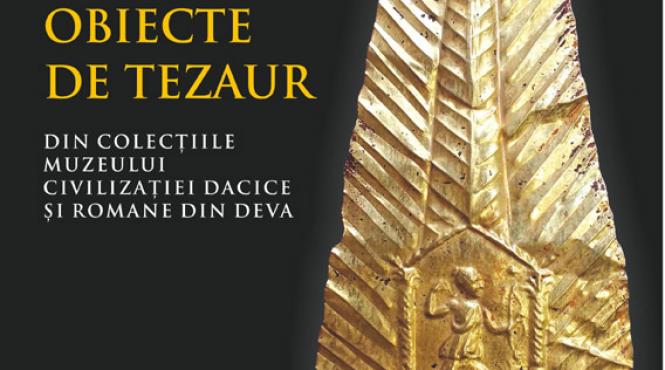 obiecte de tezaur din colectiile muzeului civilizatiei dacice si romane din deva