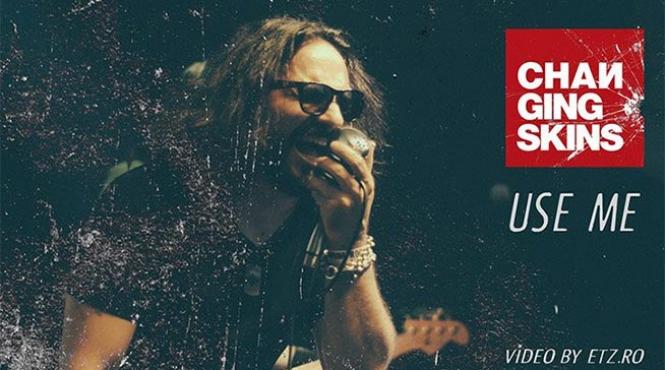 changing skins a lansat videoclipul use me si se pregateste pentru concertul aniversar de la bucuresti