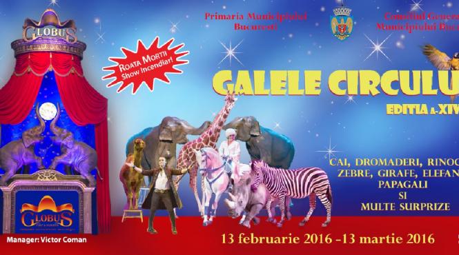 galele circului globus au ajuns la editia a xiv a