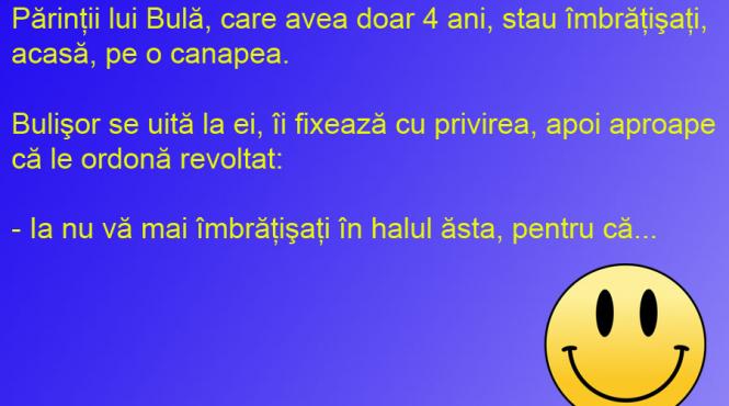 bancul zilei bula egoist de mic copil