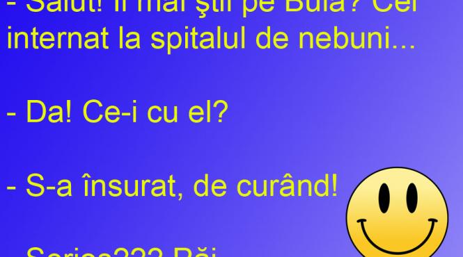 bancul zilei o internare urmata de o casatorie e o nebunie