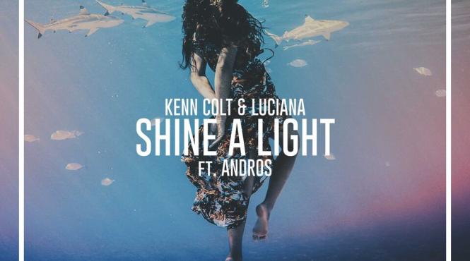 shine a light ft andros noua piesa lansata de kenn colt luciana