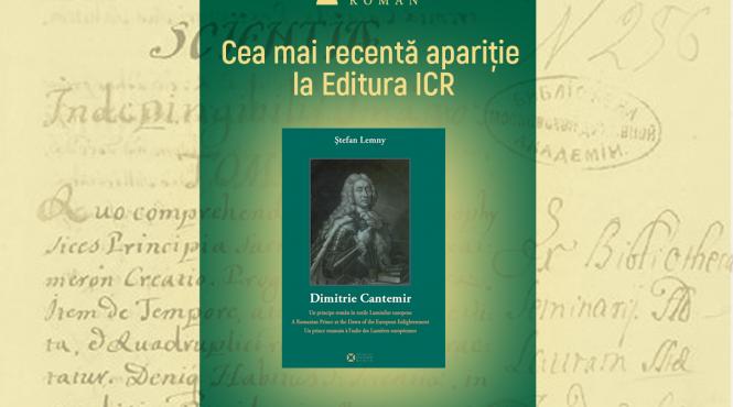 dimitrie cantemir prima mare personalitate intelectuala a romanilor in viziunea lui stefan lemny la editura icr