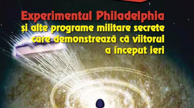 jurnalul iti ofera miercuri o carte cu dezvaluiri incredibile experimentul philadelphia si alte programe militare secrete care demonstreaza ca viitorul a inceput ieri