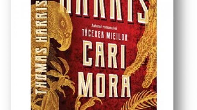 thomas harris creatorul lui hannibal lecter revine cu cartea cari mora