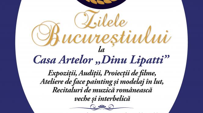 zilele bucurestiului se sarbatoresc la casa artelor dinu lipatti