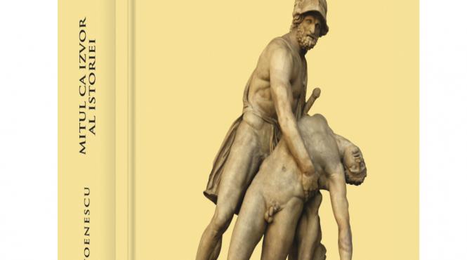 azi are loc lansarea tratatului de istoriografie mitul ca izvor al istoriei