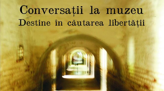 conversatii la muzeu destine in cautarea libertatii