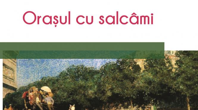 stamacasa si citimcartiesentiale miercuri 18 martie jurnalul iti ofera o carte de exceptie orasul cu salcami de mihail sebastian