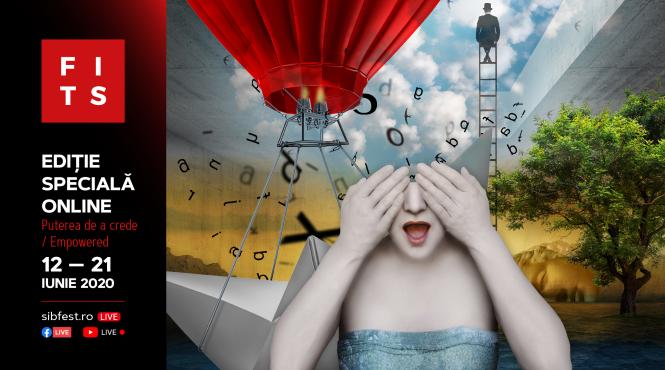 vineri incepe festivalul international de teatru de la sibiu recomandarile editiei speciale online puterea de a crede empowered