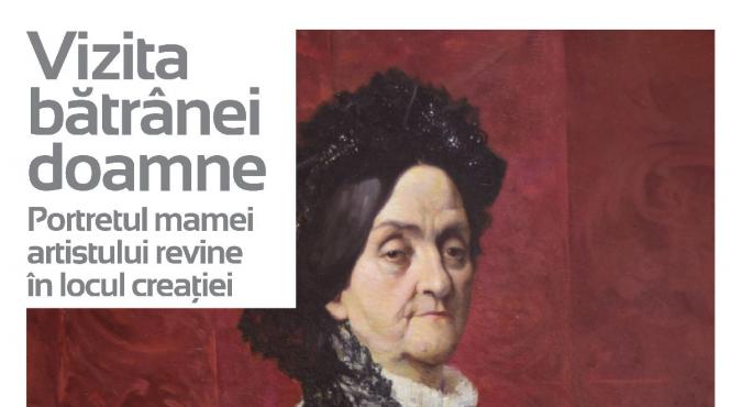 eveniment expozitional vizita batranei doamne portretul mamei lui theodor aman revine in locul creatiei