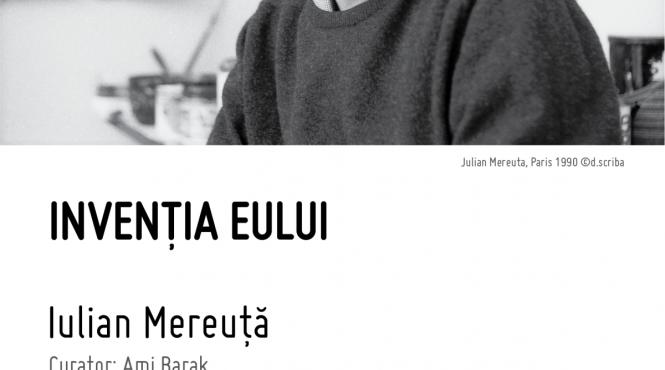inventia eului o expozitie personala a artistului iulian mereuta curatoriata de ami barak