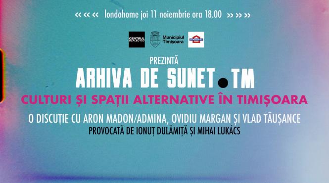 arhiva de sunet culturi si spatii alternative in timisoara o discutie cu aron madon admina ovidiu margan si vlad tausance