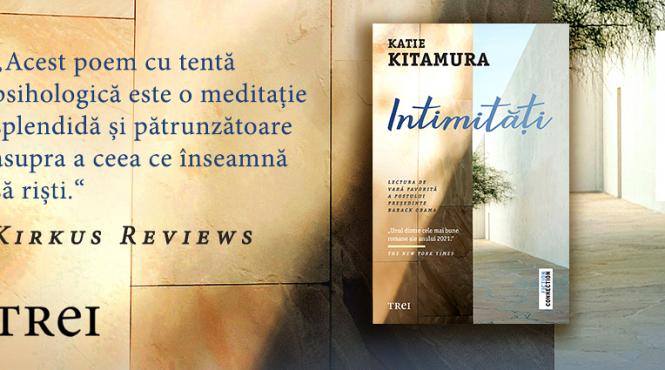 intimitati de katie kitamura un roman despre capacitatea uimitoare a limbajului de a remodela lumea interioara
