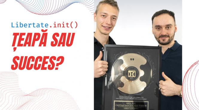 libertate init teapa sau succes