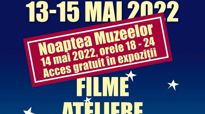un weekend la muzeu 13 15 mai 2022 filme ateliere ghidaje acces gratuit de noaptea muzeelor intre orele 18 00 24 00