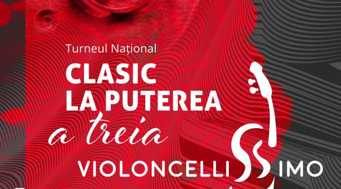 turneul clasic la puterea a treia violoncellissimo dupa 12 ani la cluj napoca