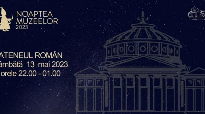 noaptea muzeelor ateneul roman