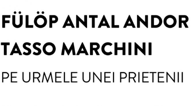 expozitia fulop antal andor tasso marchini pe urmele unei prietenii la galeria quandro