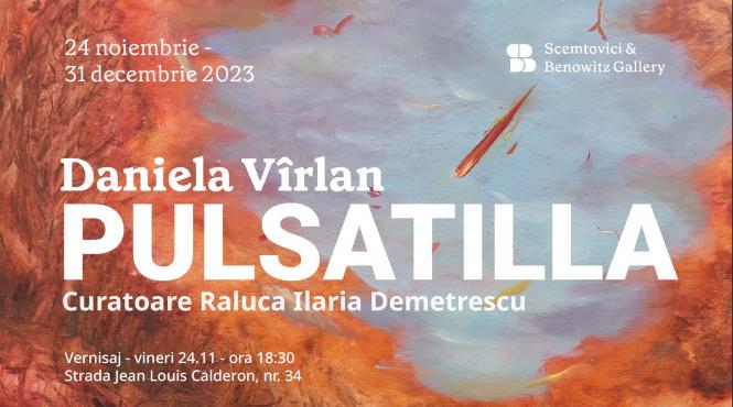 scemtovici benowitz gallery prezinta pulsatilla expozitie de pictura semnata daniela virlan