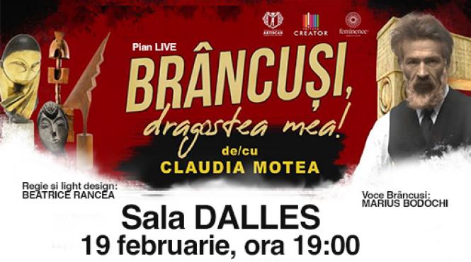 spectacolul multimedia brancusi dragostea mea va avea loc la sala dalles pe 19 februarie