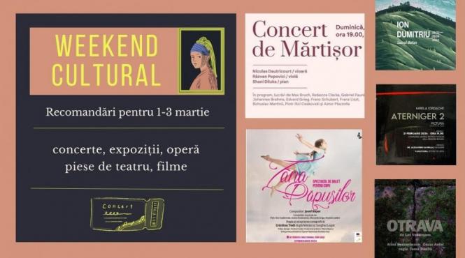 weekend cultural recomandari 1 3 martie