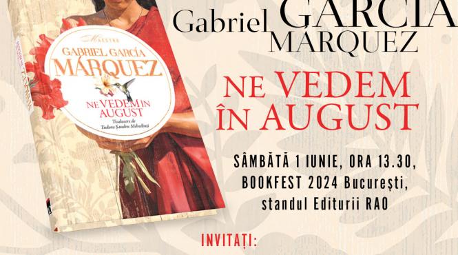 bookfest 2024 un nou dialog despre cartea ne vedem in august de gabriel garcia marquez
