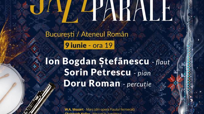 turneul national flautul fermecat jazzparale 9 iunie 2024 pe scena ateneului roman