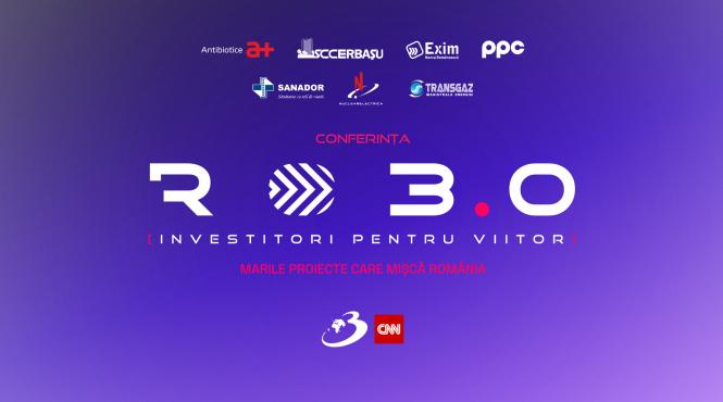 conferinta nationala ro 3 0 investitori pentru viitor marile proiecte care misca romania