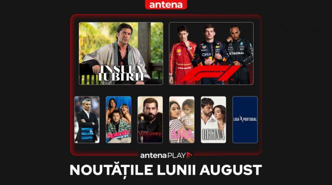 noutatile lunii august in antenaplay