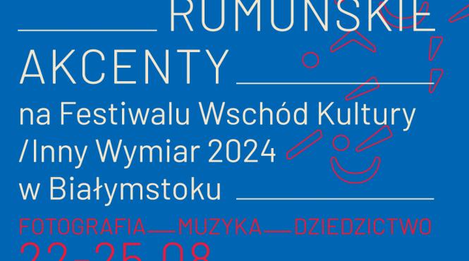 accente romanesti la festivalul estul culturii alta dimensiune de la bialystok polonia