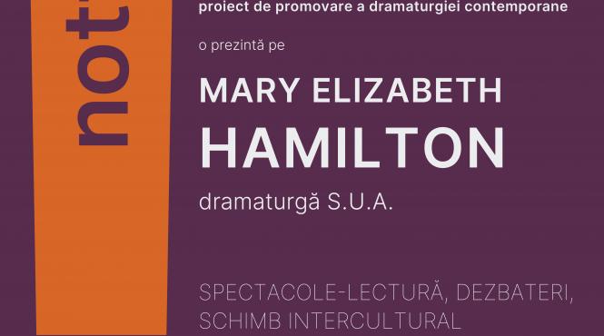teatrul nottara lanseaza proiectul de promovare a dramaturgiei contemporane focus mary elizabeth hamilton