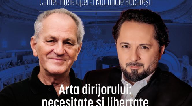 cristian mandeal si daniel jinga despre libertate si necesitate in arta dirijorului la scena gandirii conferintele operei nationale bucuresti