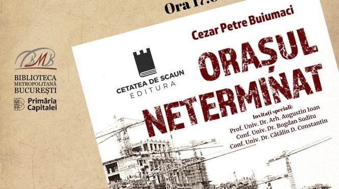 biblioteca metropolitana bucuresti gazduieste lansarea celui mai recent volum al reputatului istoric muzeograf si autor cezar petre buiumaci orasul neterminat