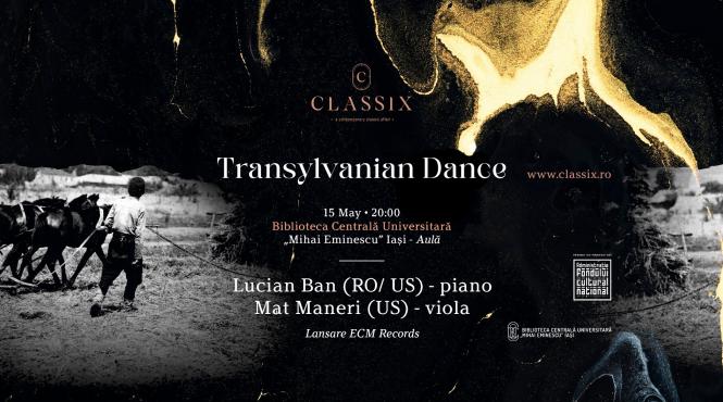 transylvanian dances se lanseaza la iasi in cadrul classix o aparitie discografica de exceptie cantece populare culese de bela bartok si jazz contemporan interpretate de artisti nominalizati la grammy