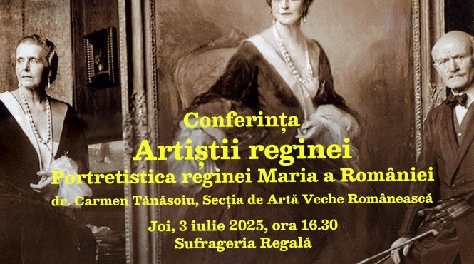 conferinta artistii reginei portretistica reginei maria a romaniei