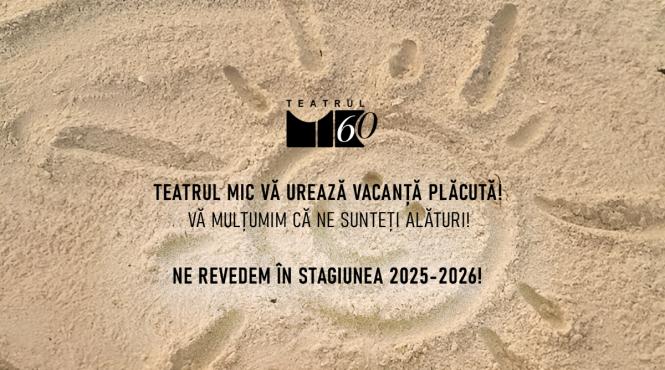 teatrul mic intra in vacanta