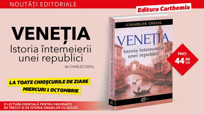 noutati editoriale venetia istoria intemeierii unei republici