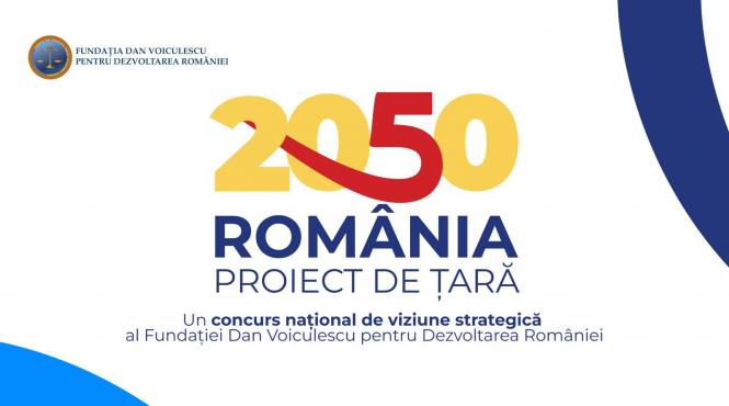 romania fara busola fundatia dan voiculescu pentru dezvoltarea romaniei lanseaza campania proiect de tara romania 2050