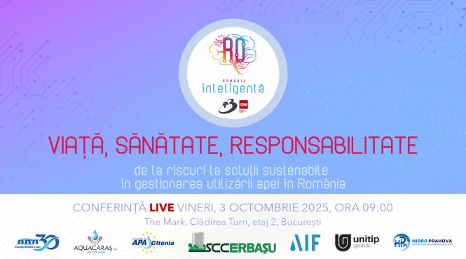 conferinta nationala romania inteligenta viata sanatate responsabilitate de la riscuri la solutii sustenabile in gestionarea utilizarii apei in romania