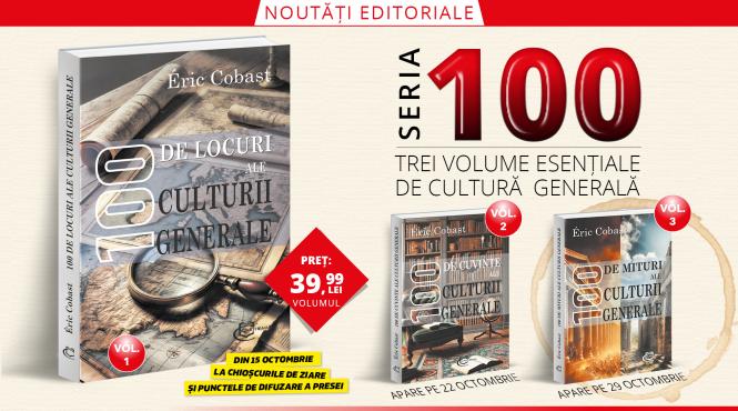 seria 100 o calatorie in inima culturii generale trei volume esentiale semnate de eric cobast publicate de editura carthemia
